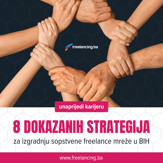 8 dokazanih strategija za izgradnju freelance mreže u BIH