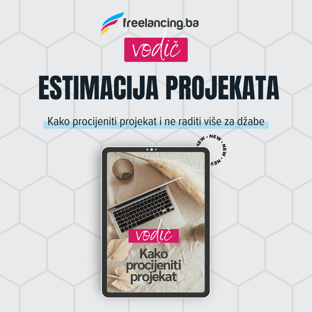 VODIČ ZA ESTIMACIJU: Kako procijeniti projekat i ne raditi više za džabe