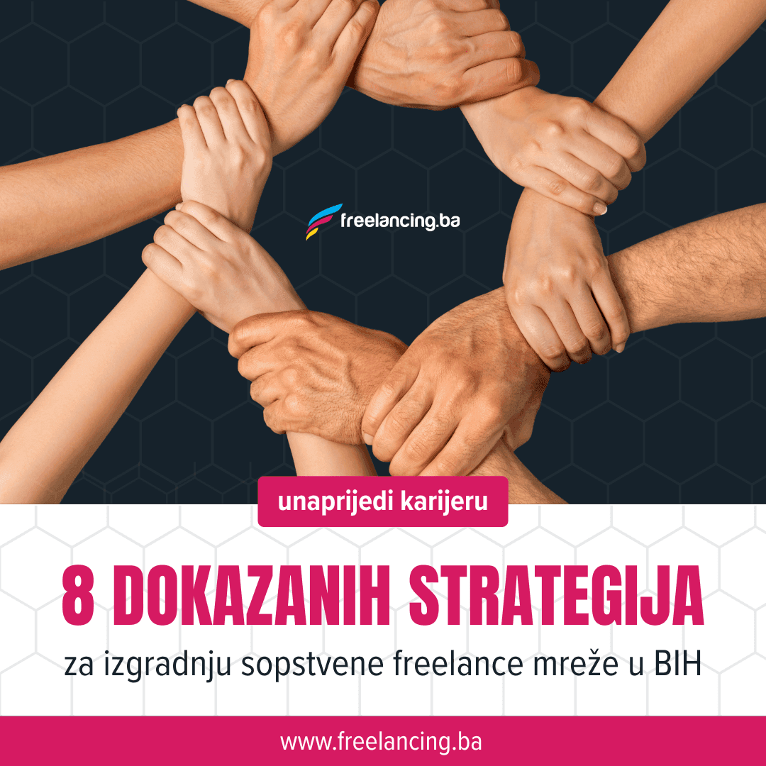 8 dokazanih strategija za izgradnju freelance mreže u BIH
