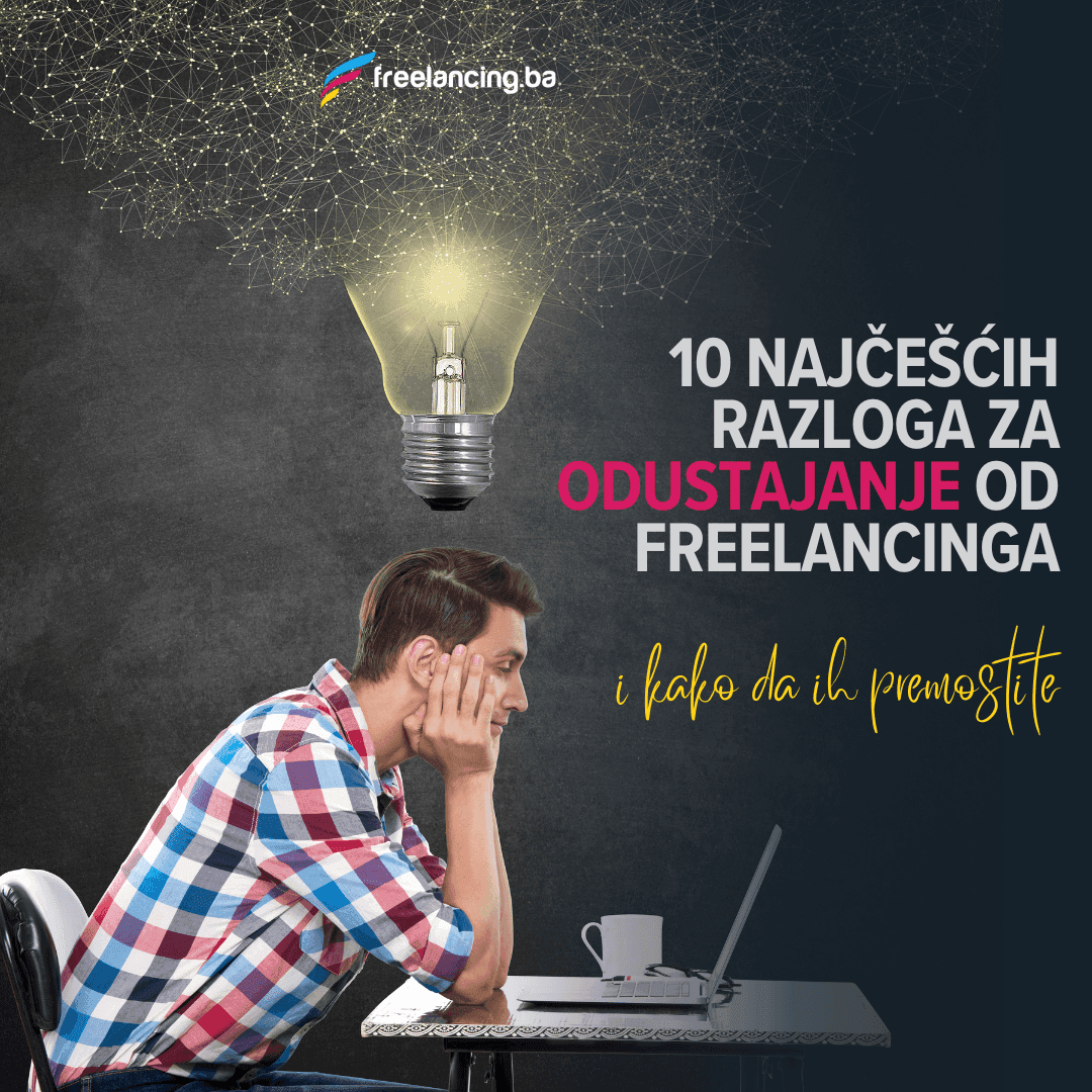 10 najčešćih razloga za odustajanje od freelancinga - i kako ih premostiti