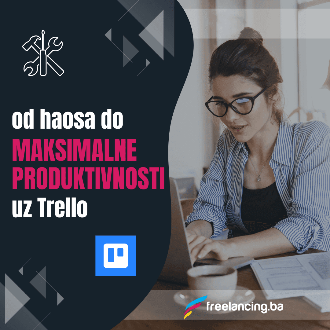 Od haosa do maksimalne produktivnosti uz Trello